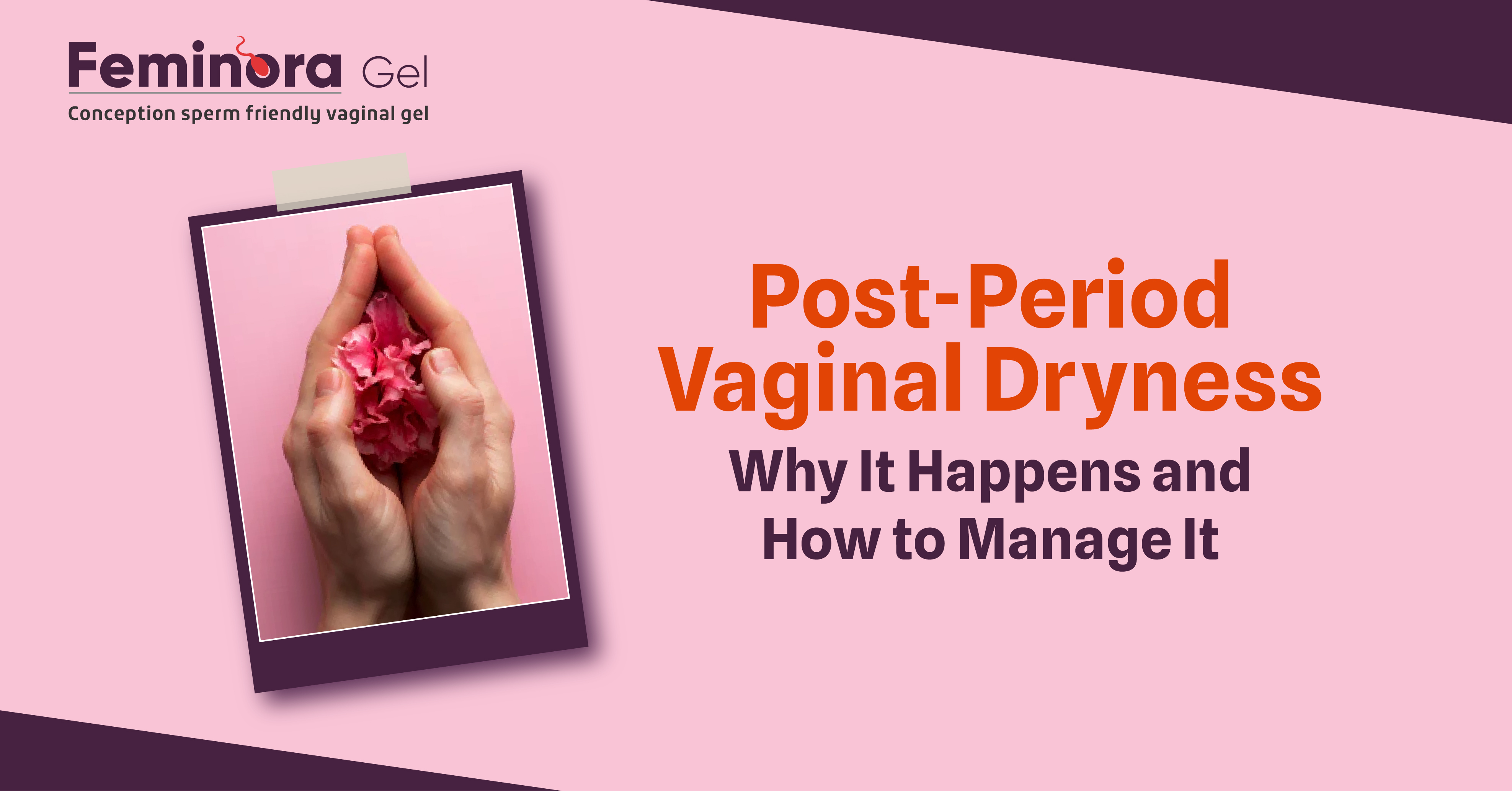 Post-Period Vaginal Dryness: Why It Happens and How to Manage It